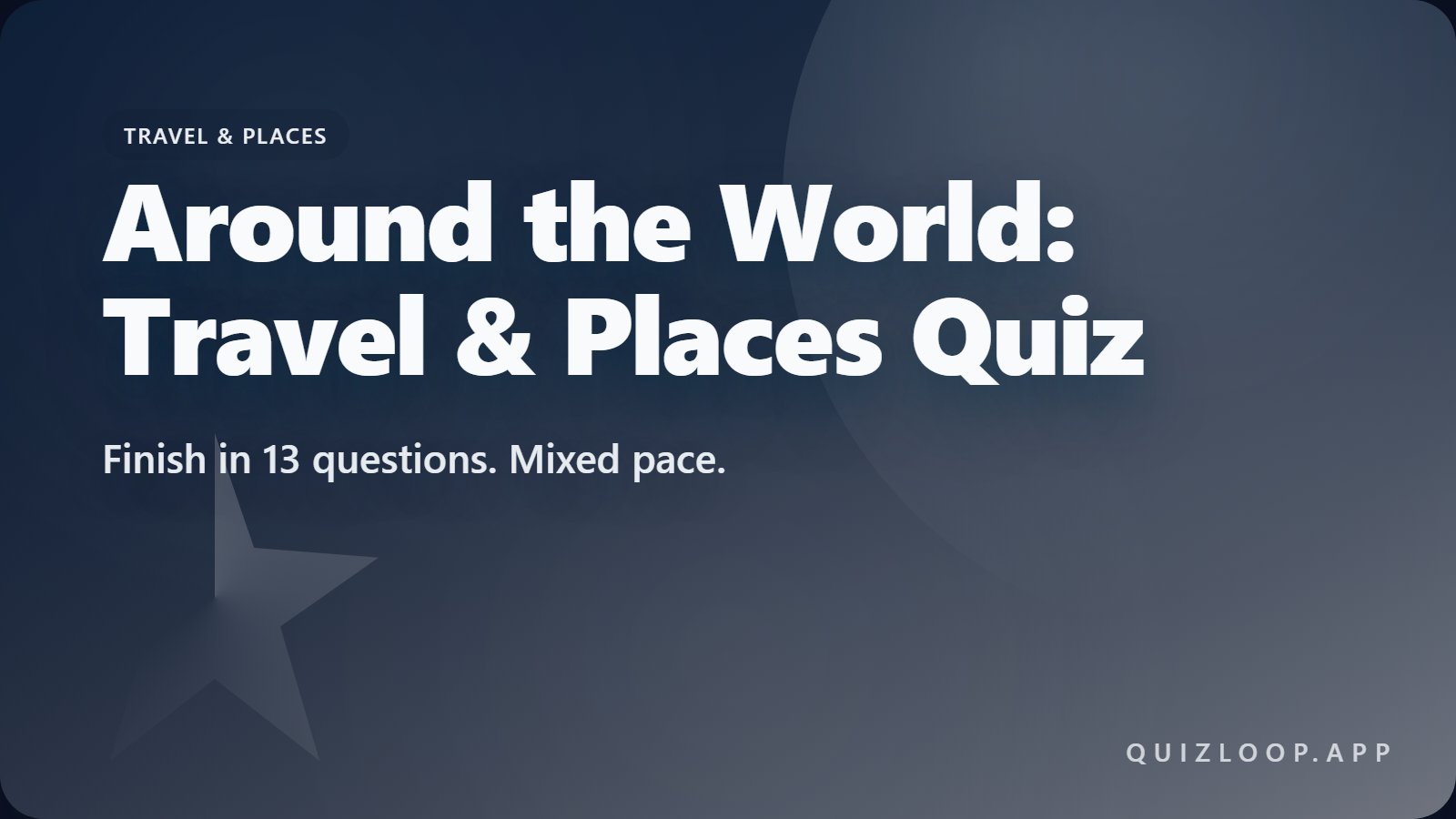 Around the World: Travel & Places Quiz